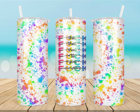 Tie dye Tumbler  F- Everything 20oz Tumbler