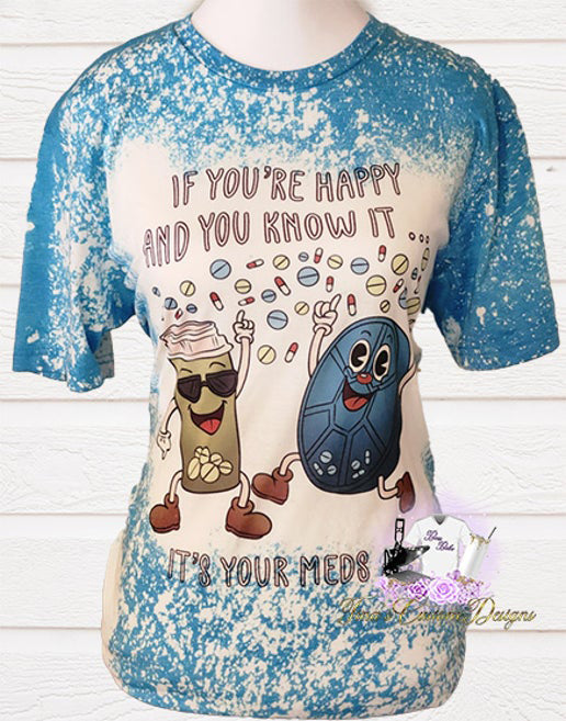 If your happy and you know it's your meds