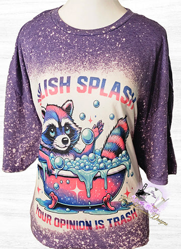 Splish Splash Your Opion Is Trash